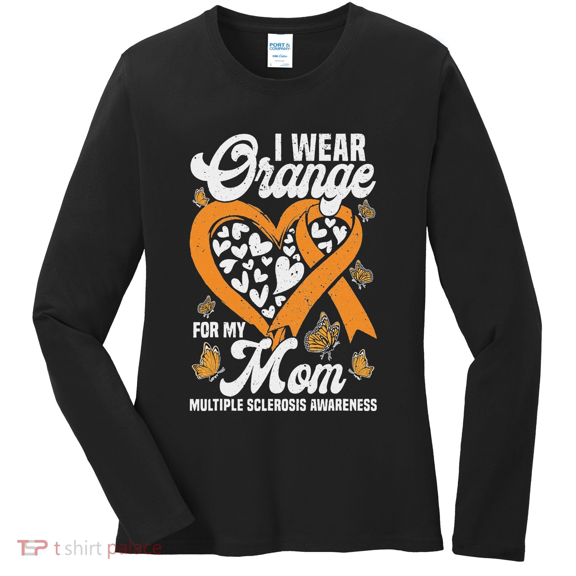 I Wear Orange For My Mom Ms Multiple Sclerosis Awareness Women's Long Sleeve Shirt