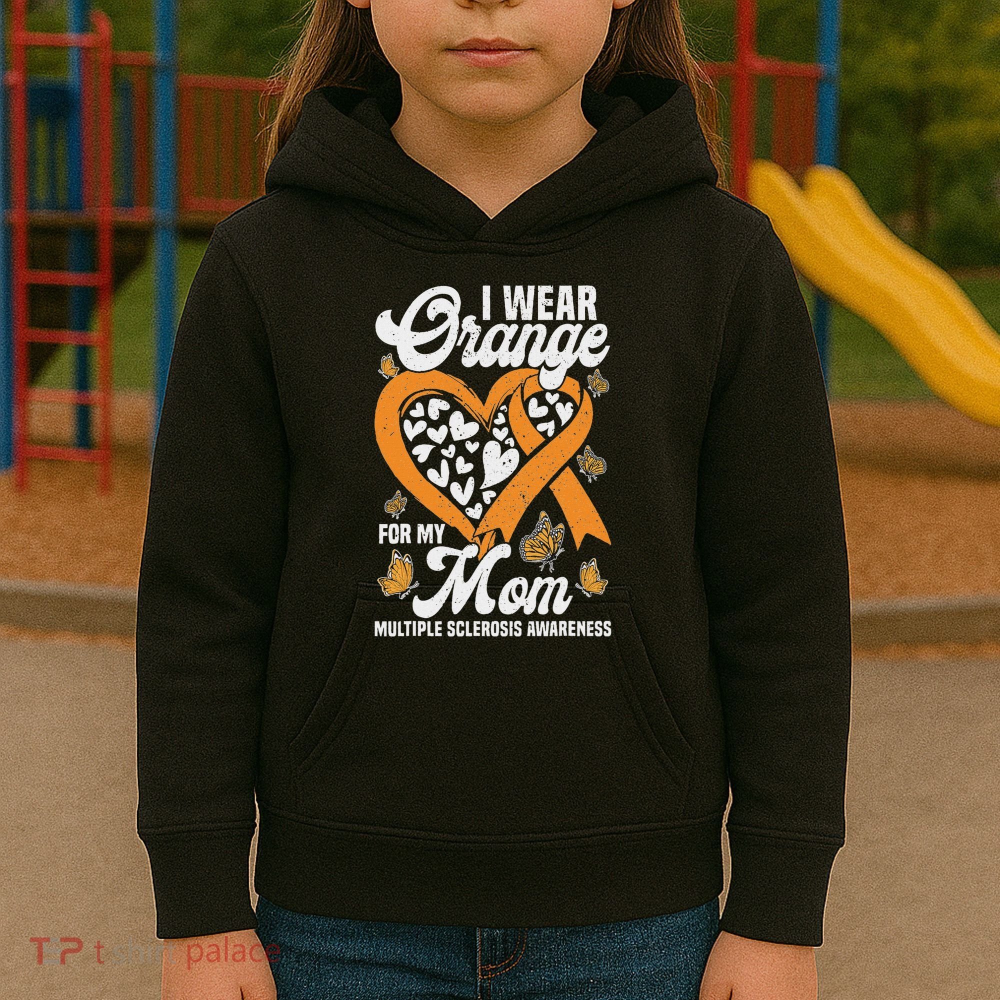 I Wear Orange For My Mom Ms Multiple Sclerosis Awareness Kids Hoodie
