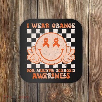 I Wear Orange For Multiple Sclerosis Awareness Ms Warrior Coaster