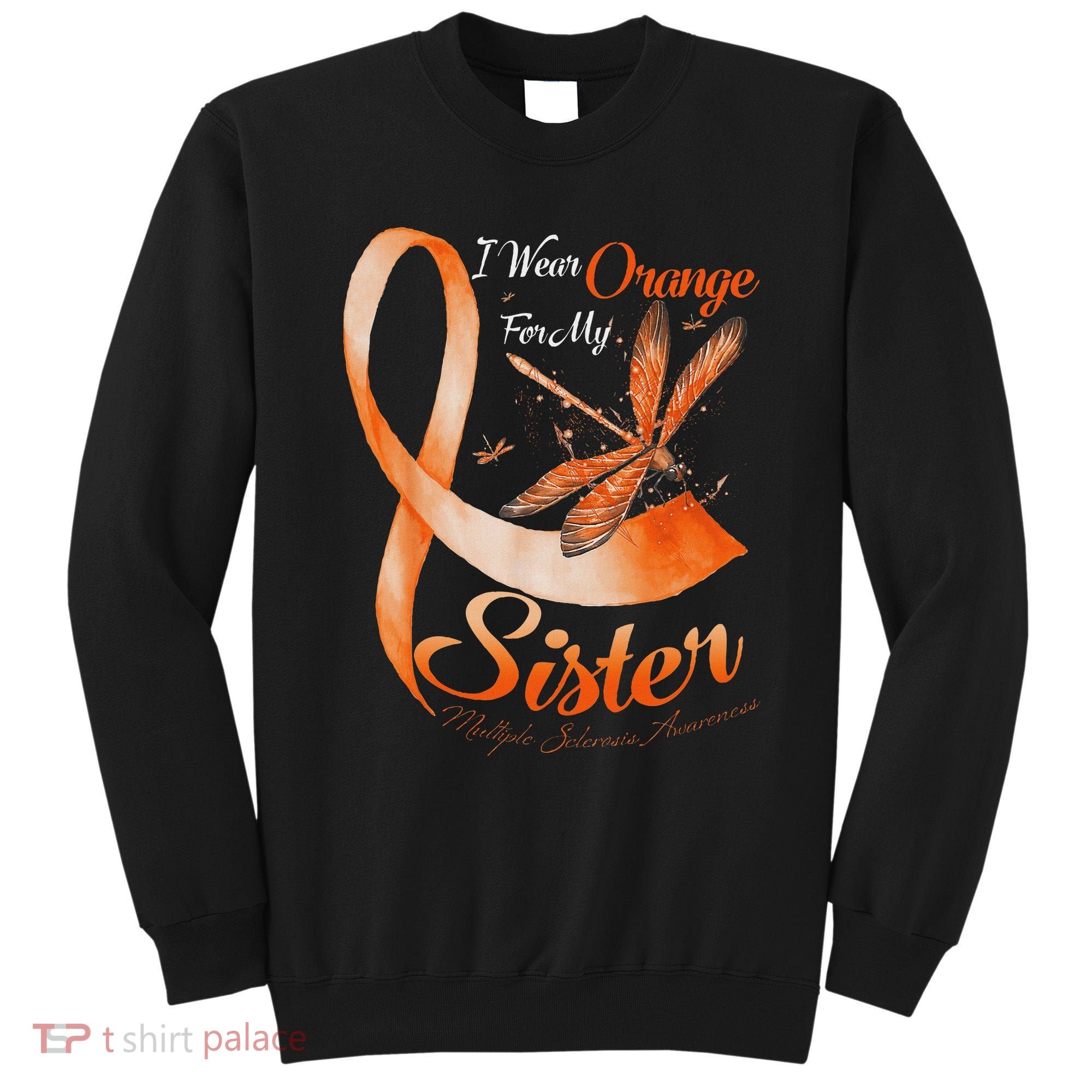 I Wear Orange For My Sister Ms Dragonfly Multiple Sclerosis Sweatshirt