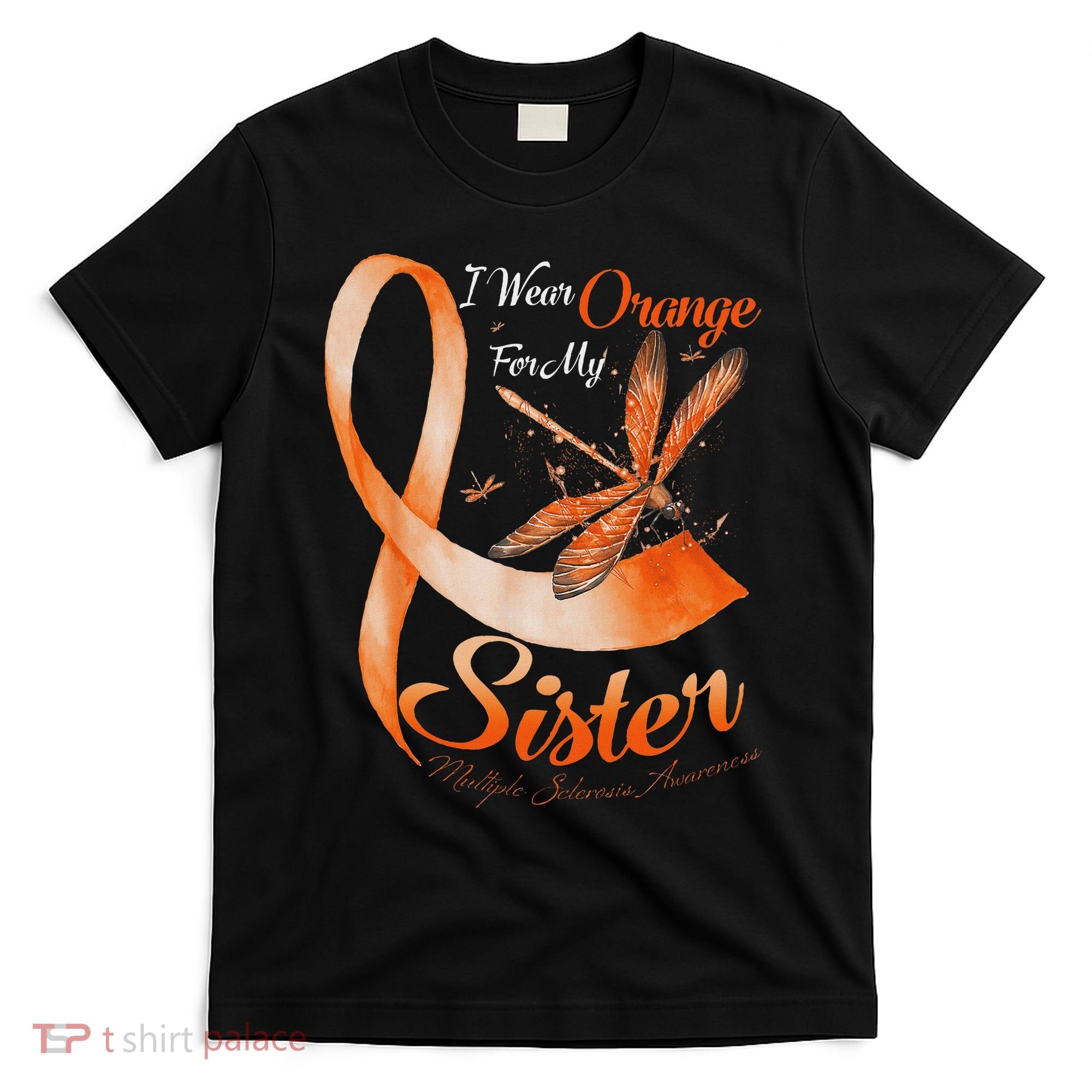 I Wear Orange For My Sister Ms Dragonfly Multiple Sclerosis T-Shirt