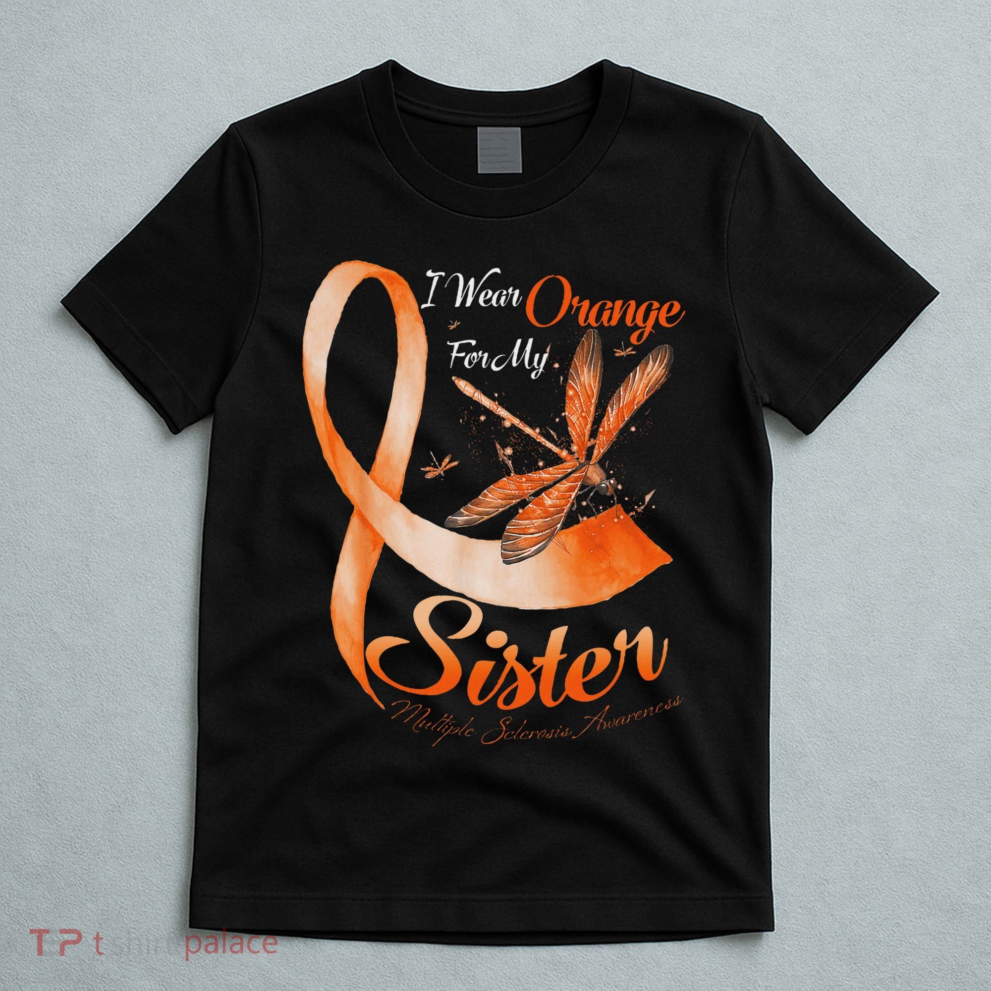 I Wear Orange For My Sister Ms Dragonfly Multiple Sclerosis T-Shirt