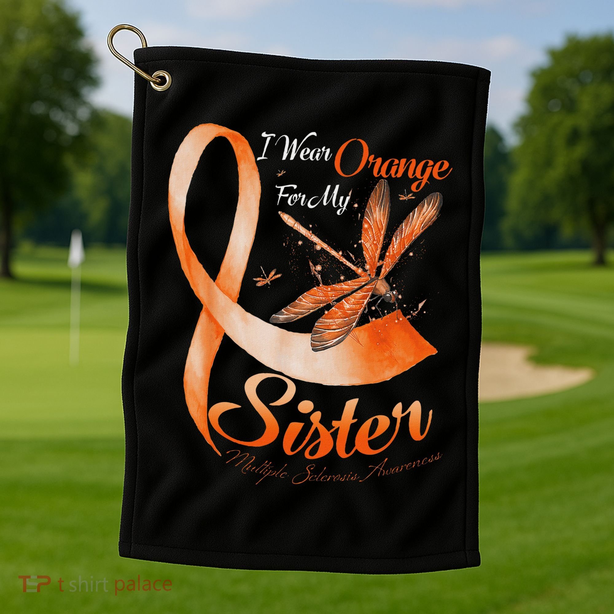 I Wear Orange For My Sister Ms Dragonfly Multiple Sclerosis Golf Towel