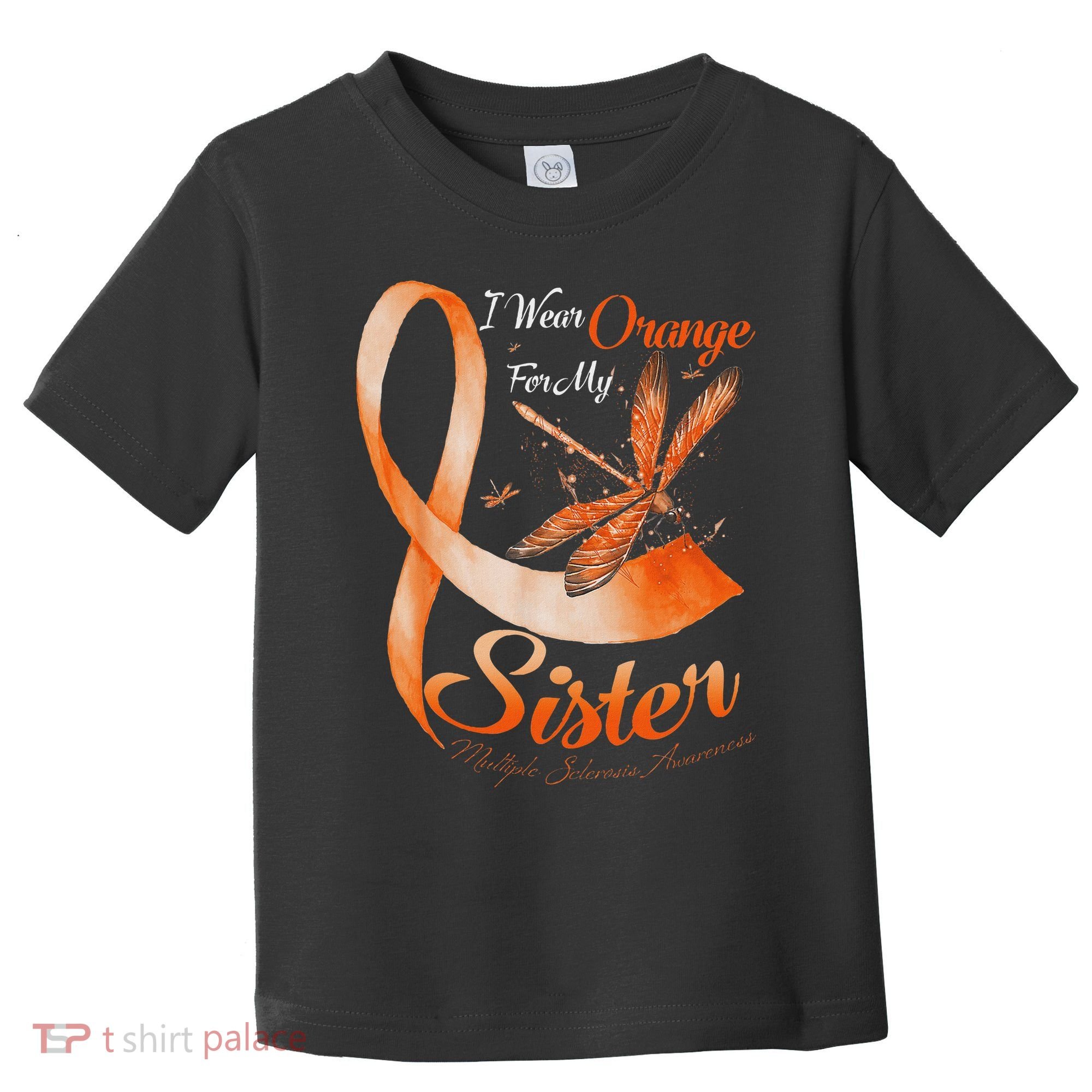 I Wear Orange For My Sister Ms Dragonfly Multiple Sclerosis Toddler T-Shirt