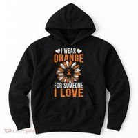 I Wear Orange For Someone I Love Leukemia Awareness Hoodie thumb 0