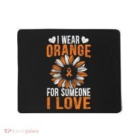 I Wear Orange For Someone I Love Leukemia Awareness Mousepad thumb 0