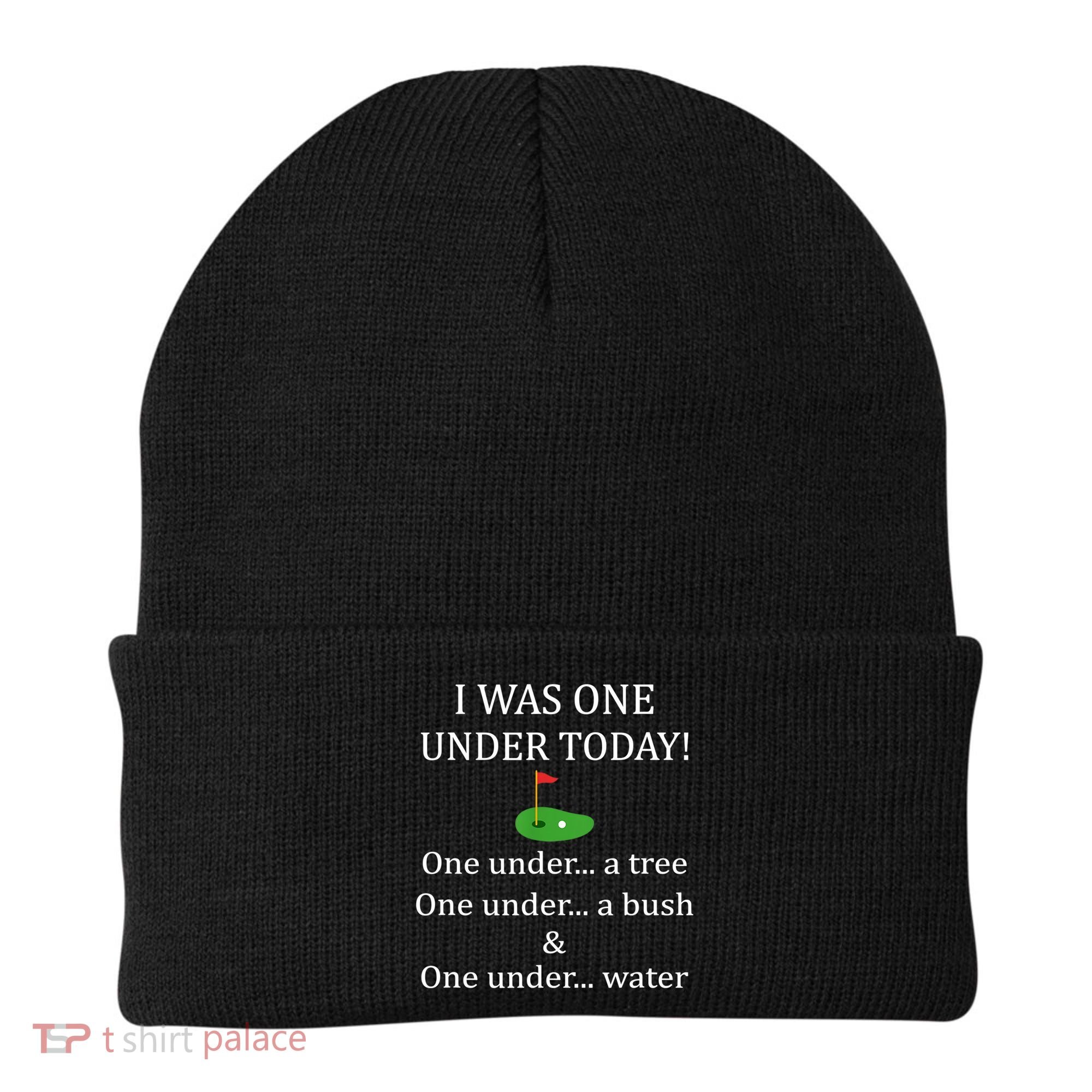 I Was One Under Today, Funny Golf Golfer Lovers Game Tee TShirt Beanie