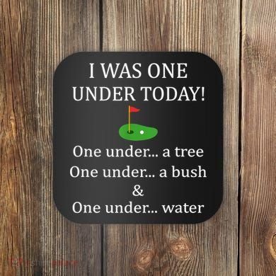 I Was One Under Today, Funny Golf Golfer Lovers Game Tee TShirt Coaster