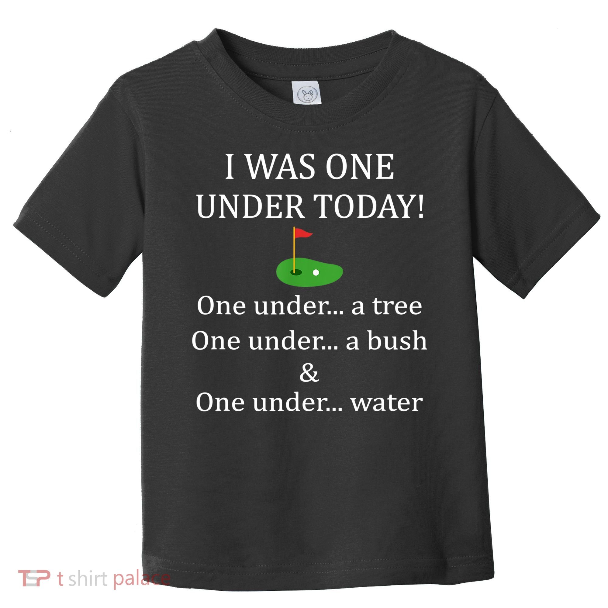 I Was One Under Today, Funny Golf Golfer Lovers Game Tee TShirt Toddler T-Shirt