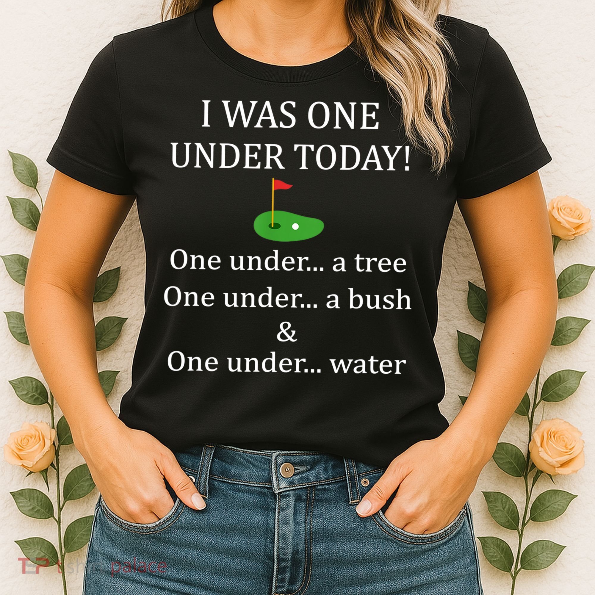 I Was One Under Today, Funny Golf Golfer Lovers Game Tee TShirt Women's T-Shirt