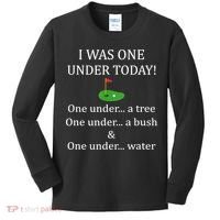 I Was One Under Today, Funny Golf Golfer Lovers Game Tee TShirt Kids Long Sleeve Shirt thumb 0