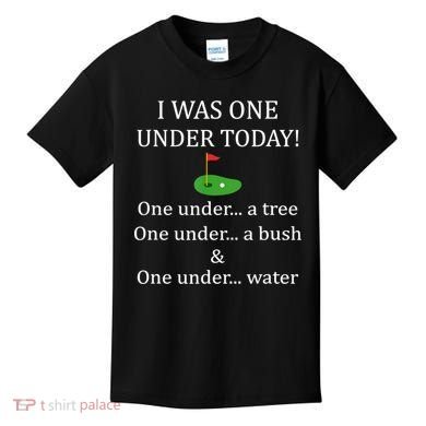 I Was One Under Today, Funny Golf Golfer Lovers Game Tee TShirt Kids T-Shirt