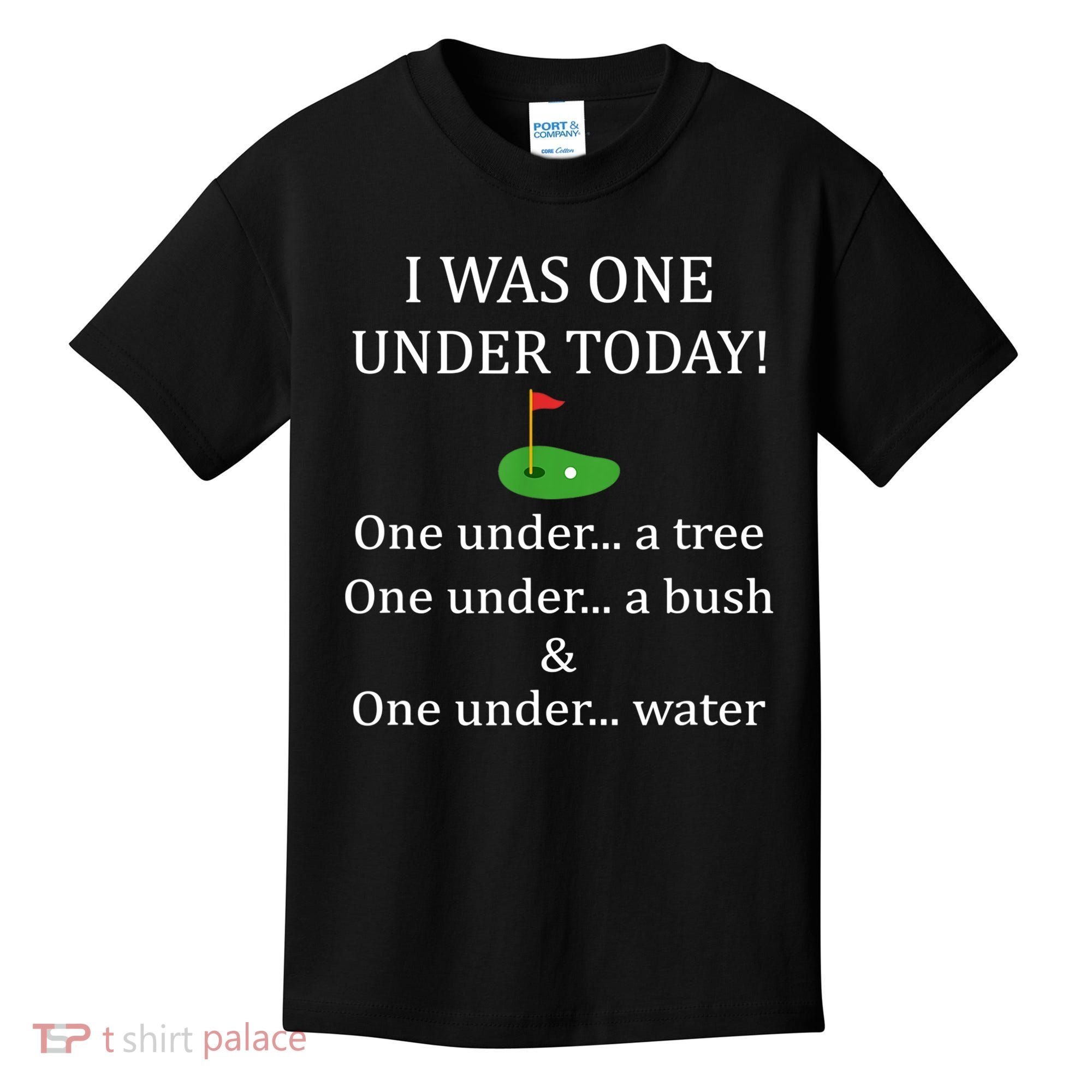 I Was One Under Today, Funny Golf Golfer Lovers Game Tee TShirt Kids T-Shirt