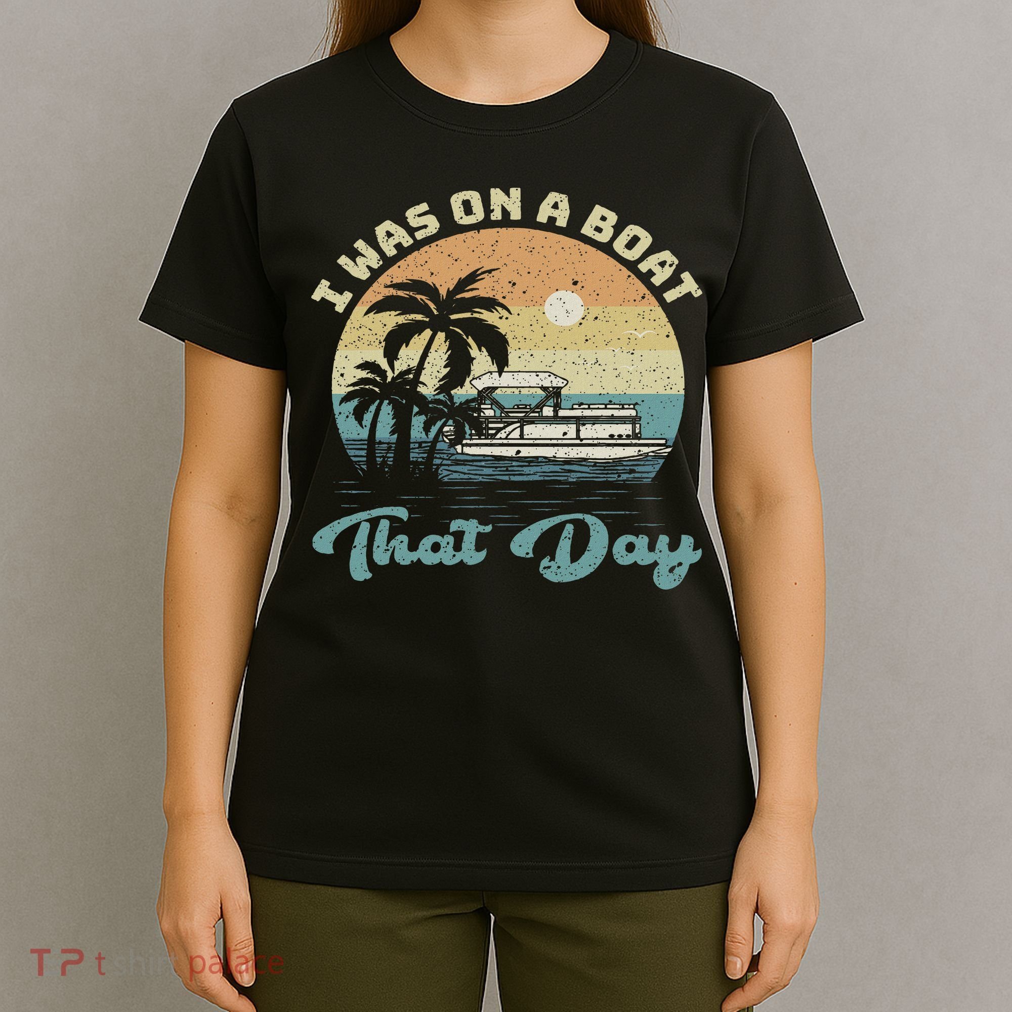 I Was On A Boat That Day Vintage Retro Pontoon Boat T-Shirt