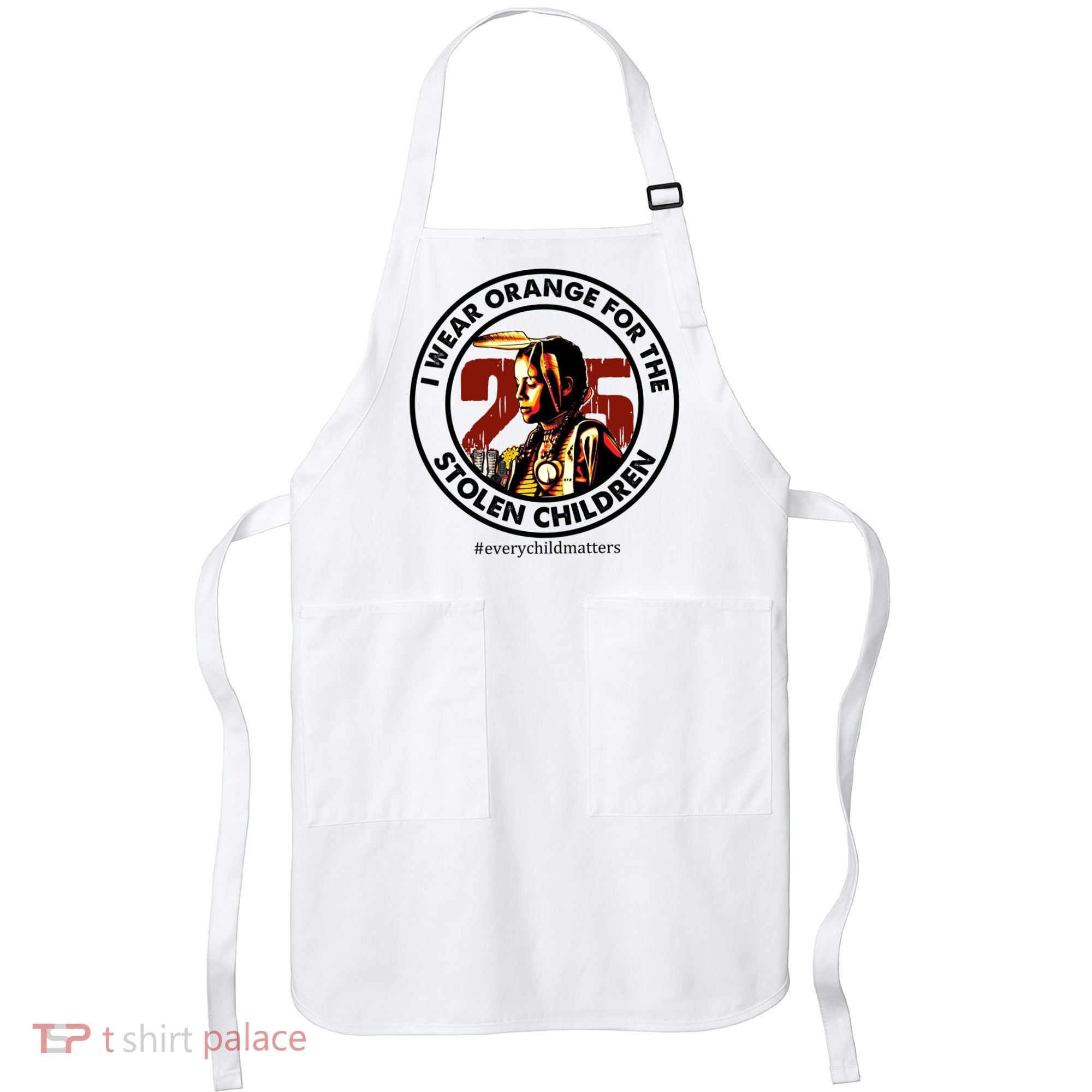 I Wear Orange For Stolen Children Every Child Matters Apron
