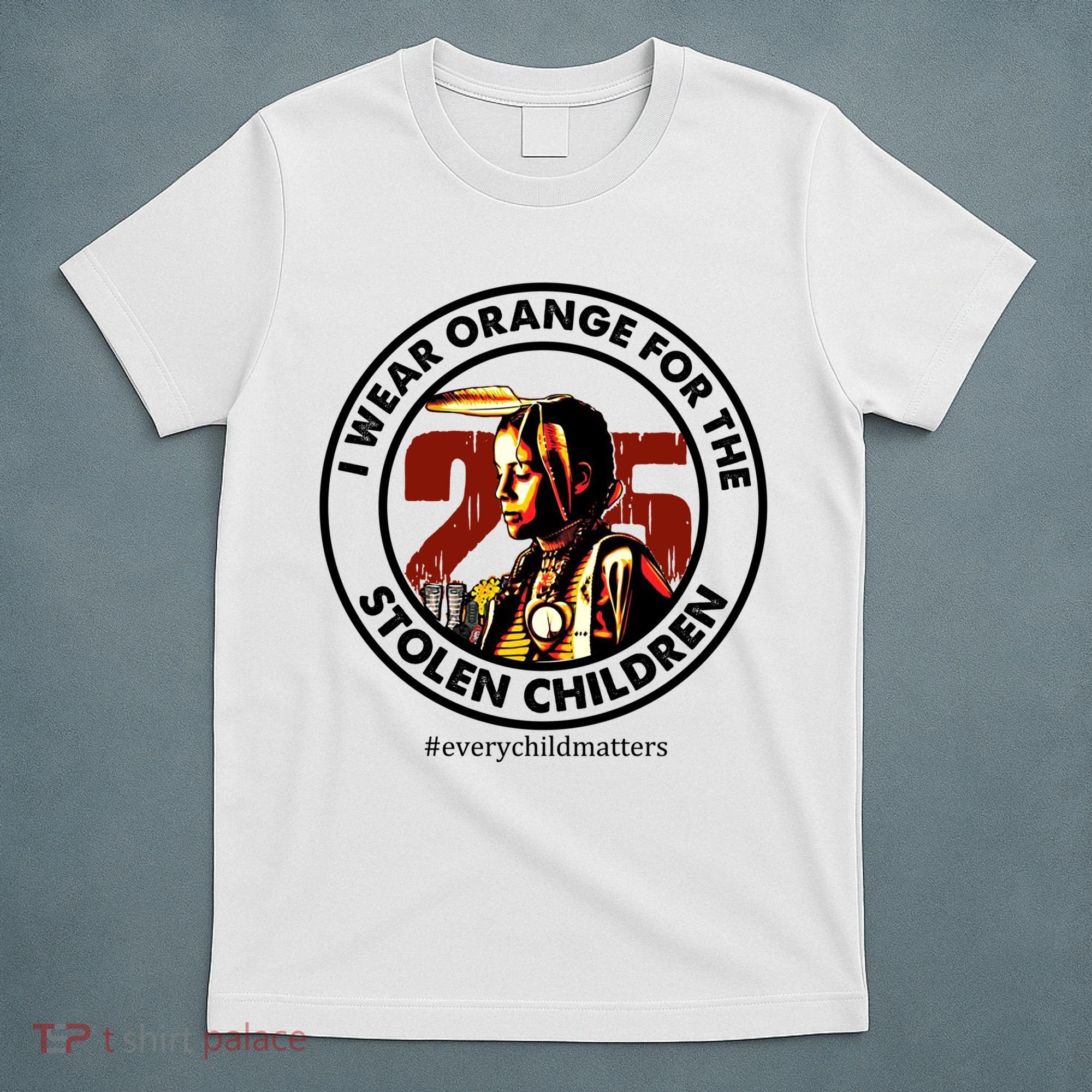 I Wear Orange For Stolen Children Every Child Matters T-Shirt