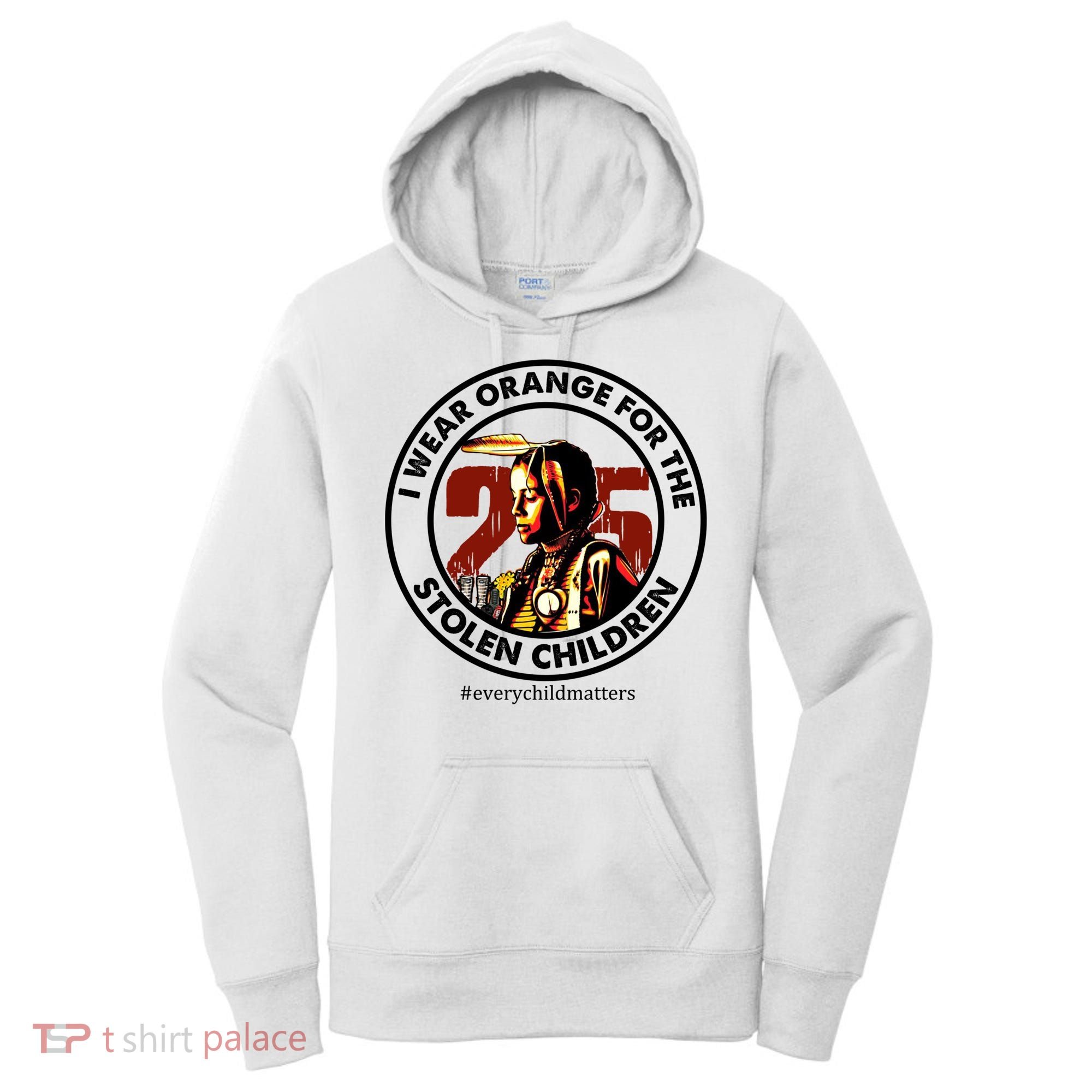 I Wear Orange For Stolen Children Every Child Matters Women's Hoodie