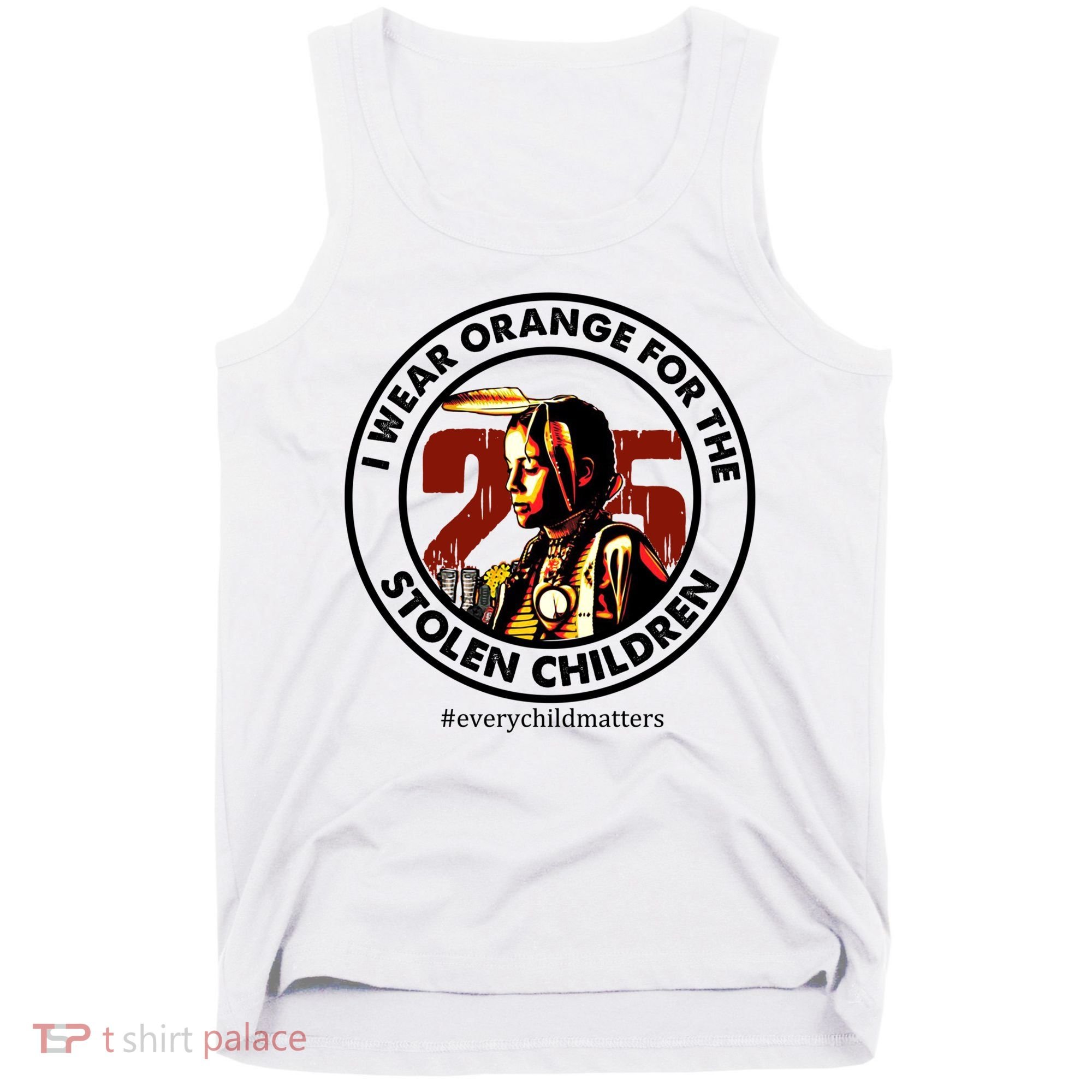 I Wear Orange For Stolen Children Every Child Matters Tank Top