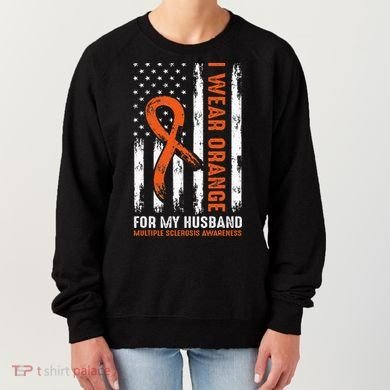  I Wear Orange For My Husband Multiple Sclerosis  Women's Sweatshirt