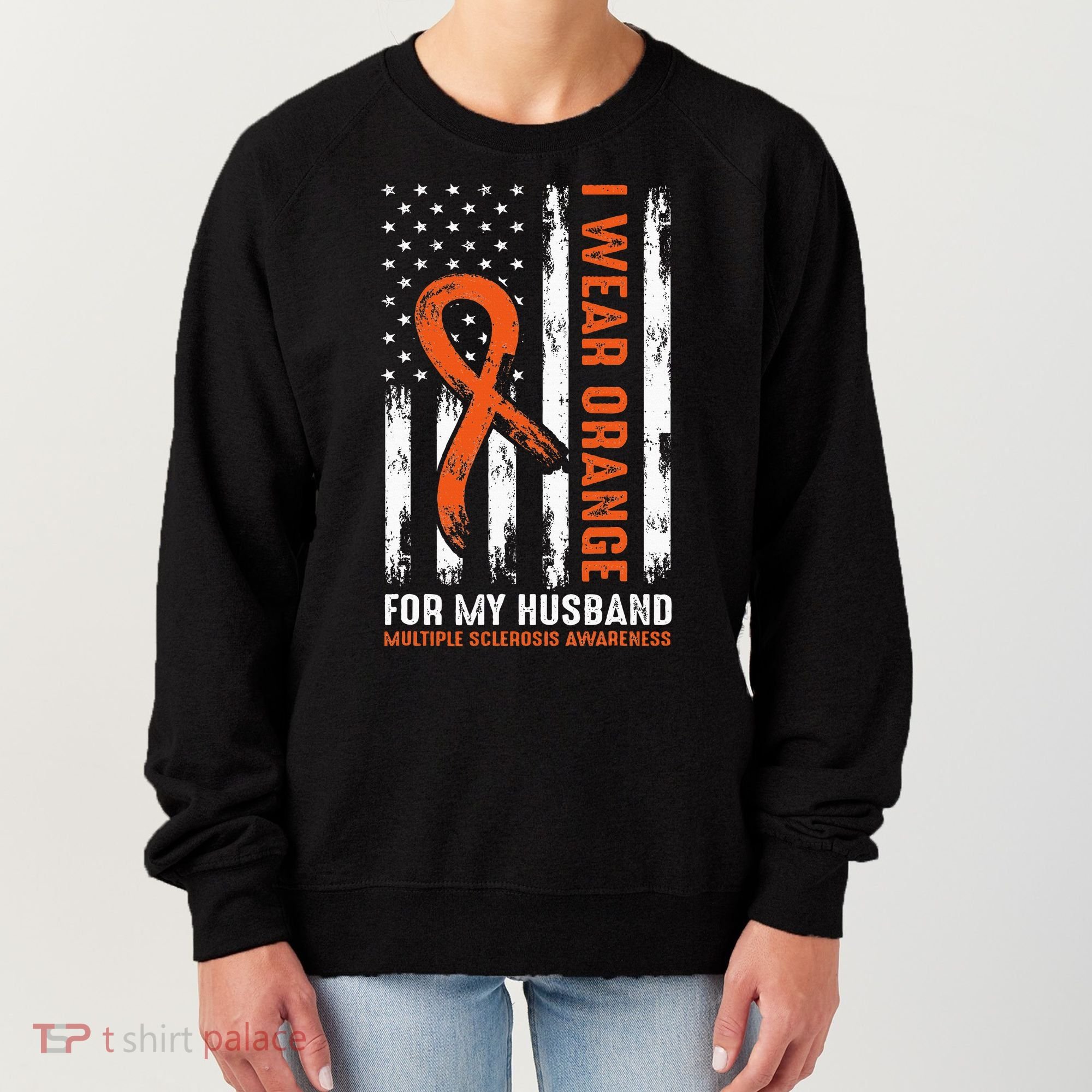  I Wear Orange For My Husband Multiple Sclerosis  Women's Sweatshirt