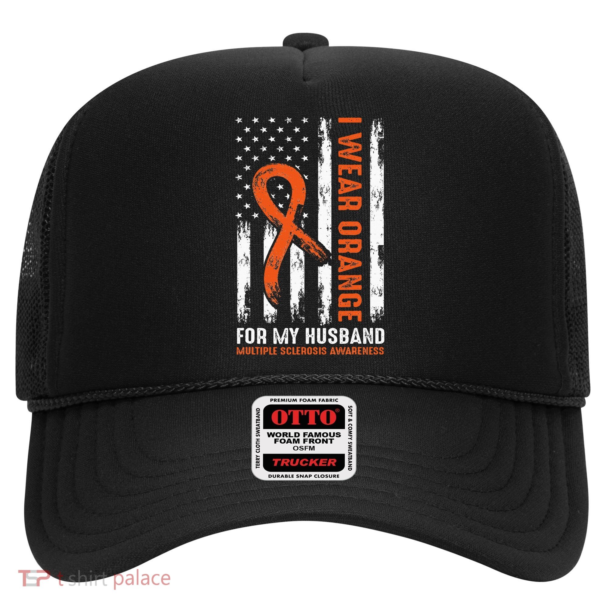  I Wear Orange For My Husband Multiple Sclerosis  Hat