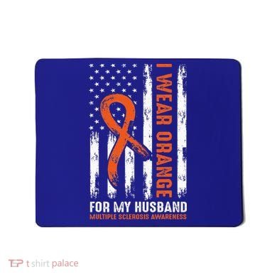  I Wear Orange For My Husband Multiple Sclerosis  Mousepad