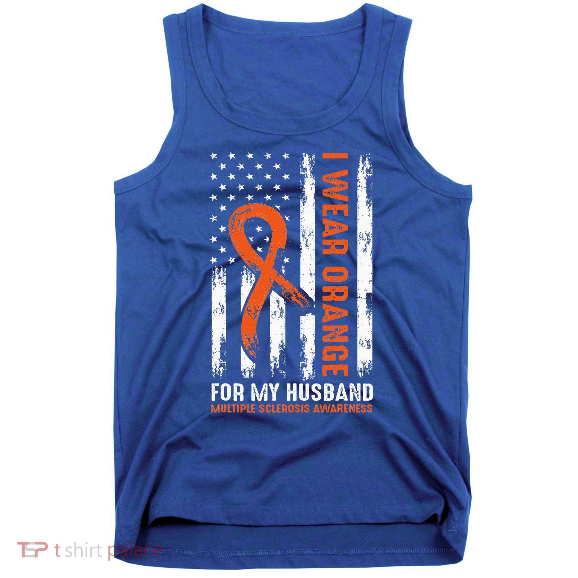  I Wear Orange For My Husband Multiple Sclerosis  Tank Top