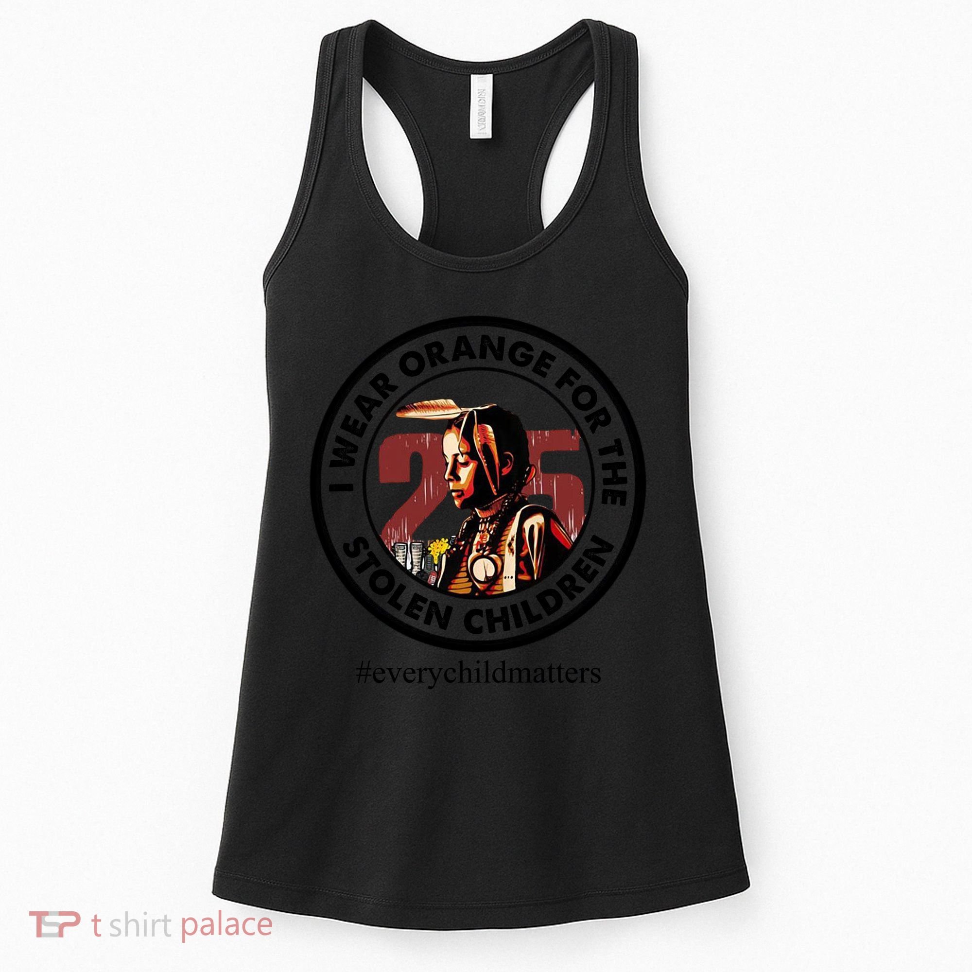 I Wear Orange For The Stolen Children Every Child Matters Women's Tank Top