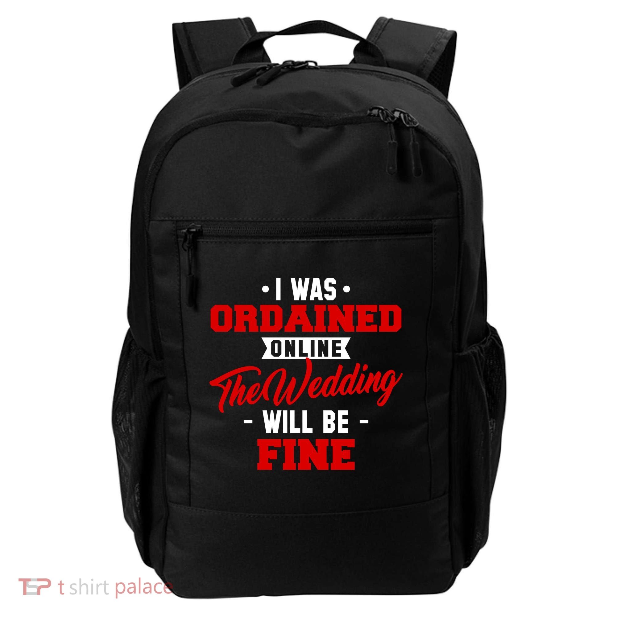 I Was Ordained Online The Wedding Will Be Fine Funny Backpack