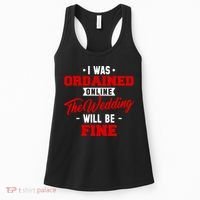 I Was Ordained Online The Wedding Will Be Fine Funny Women's Tank Top thumb 0