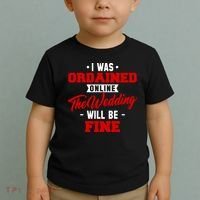 I Was Ordained Online The Wedding Will Be Fine Funny Toddler T-Shirt thumb 2