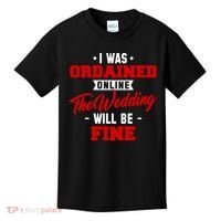 I Was Ordained Online The Wedding Will Be Fine Funny Kids T-Shirt thumb 0