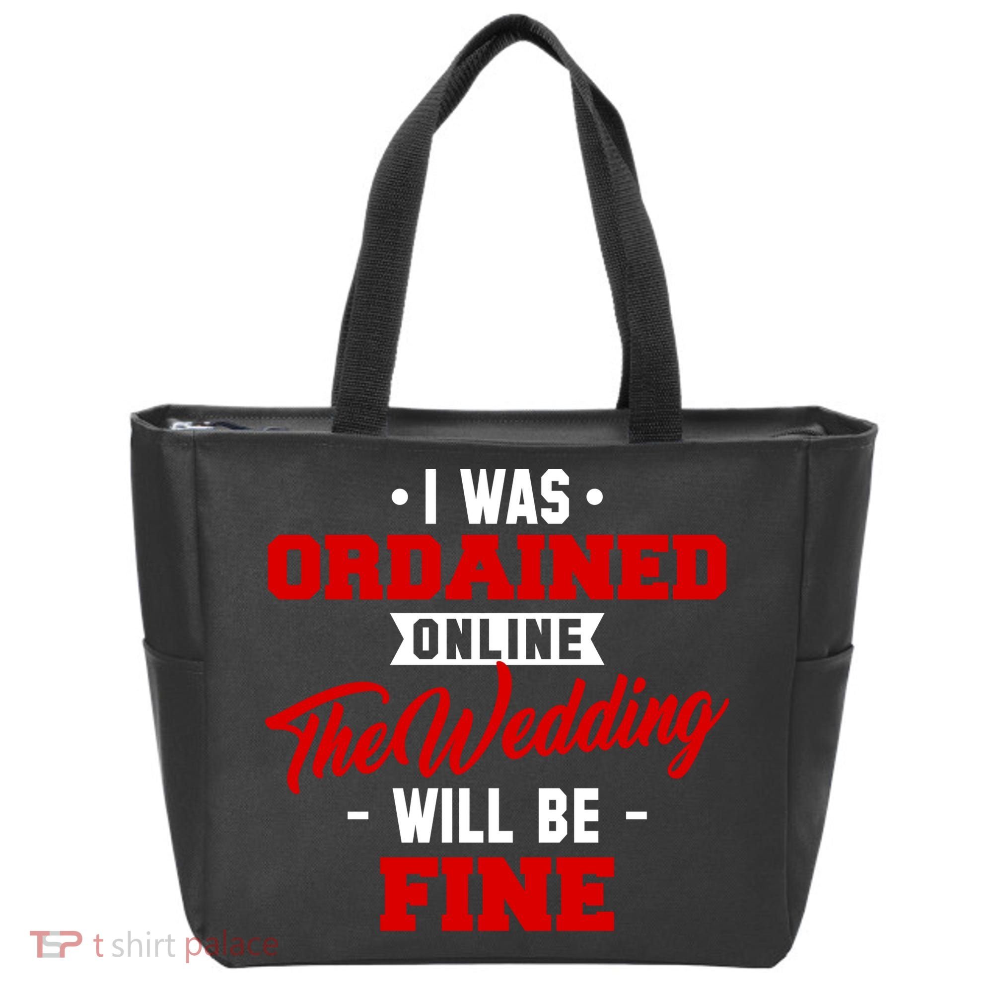 I Was Ordained Online The Wedding Will Be Fine Funny Tote Bag