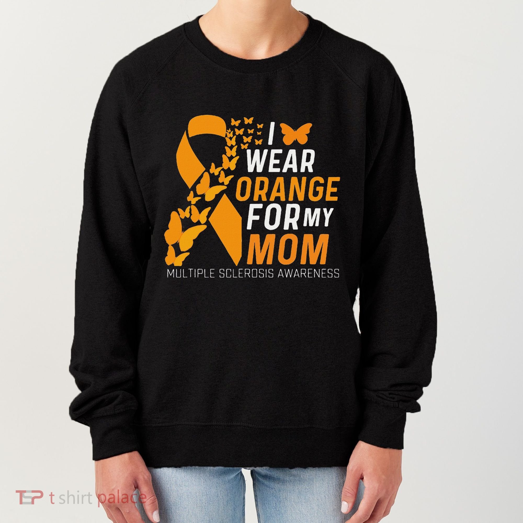I Wear Orange For My Moms Ms Multiple Sclerosis Awareness Women's Sweatshirt