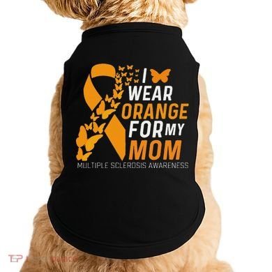 I Wear Orange For My Moms Ms Multiple Sclerosis Awareness Doggie Tank