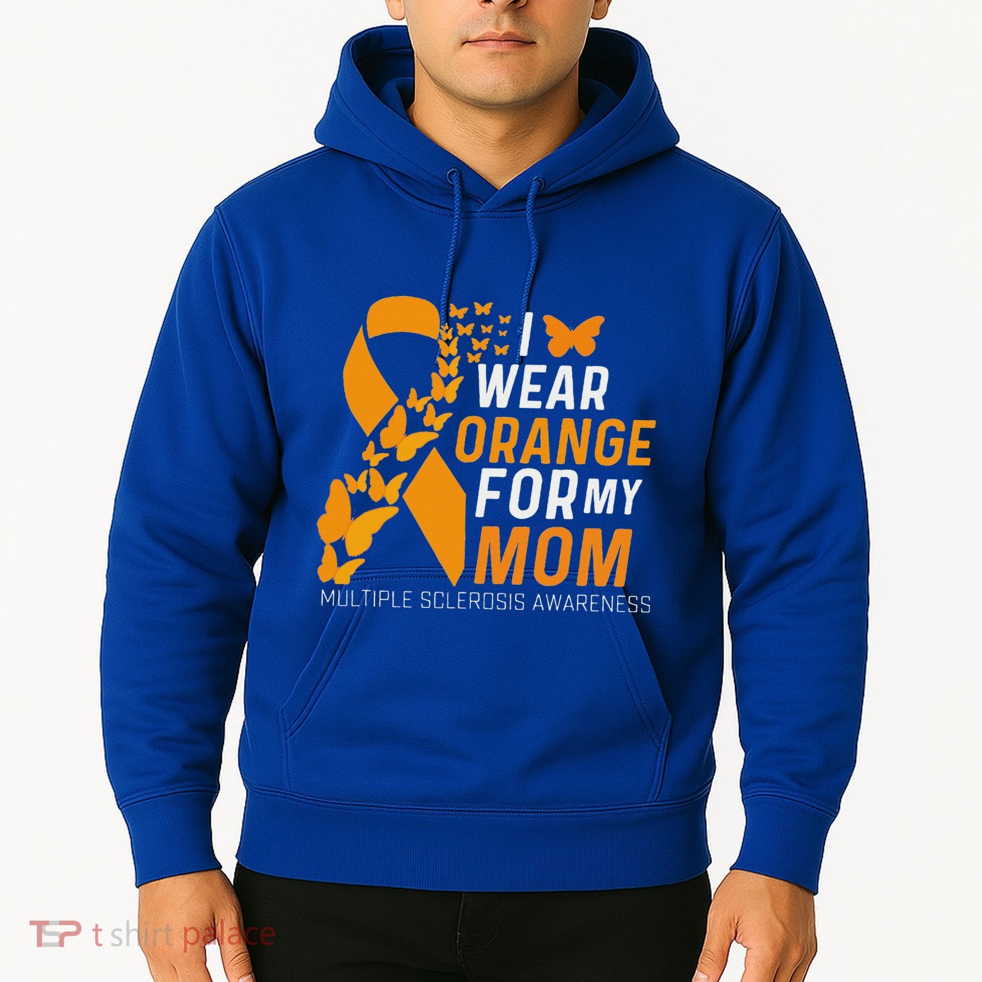 I Wear Orange For My Moms Ms Multiple Sclerosis Awareness Hoodie