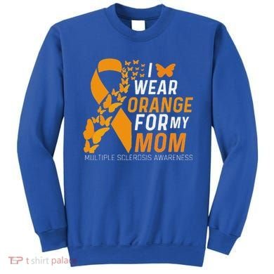 I Wear Orange For My Moms Ms Multiple Sclerosis Awareness Sweatshirt