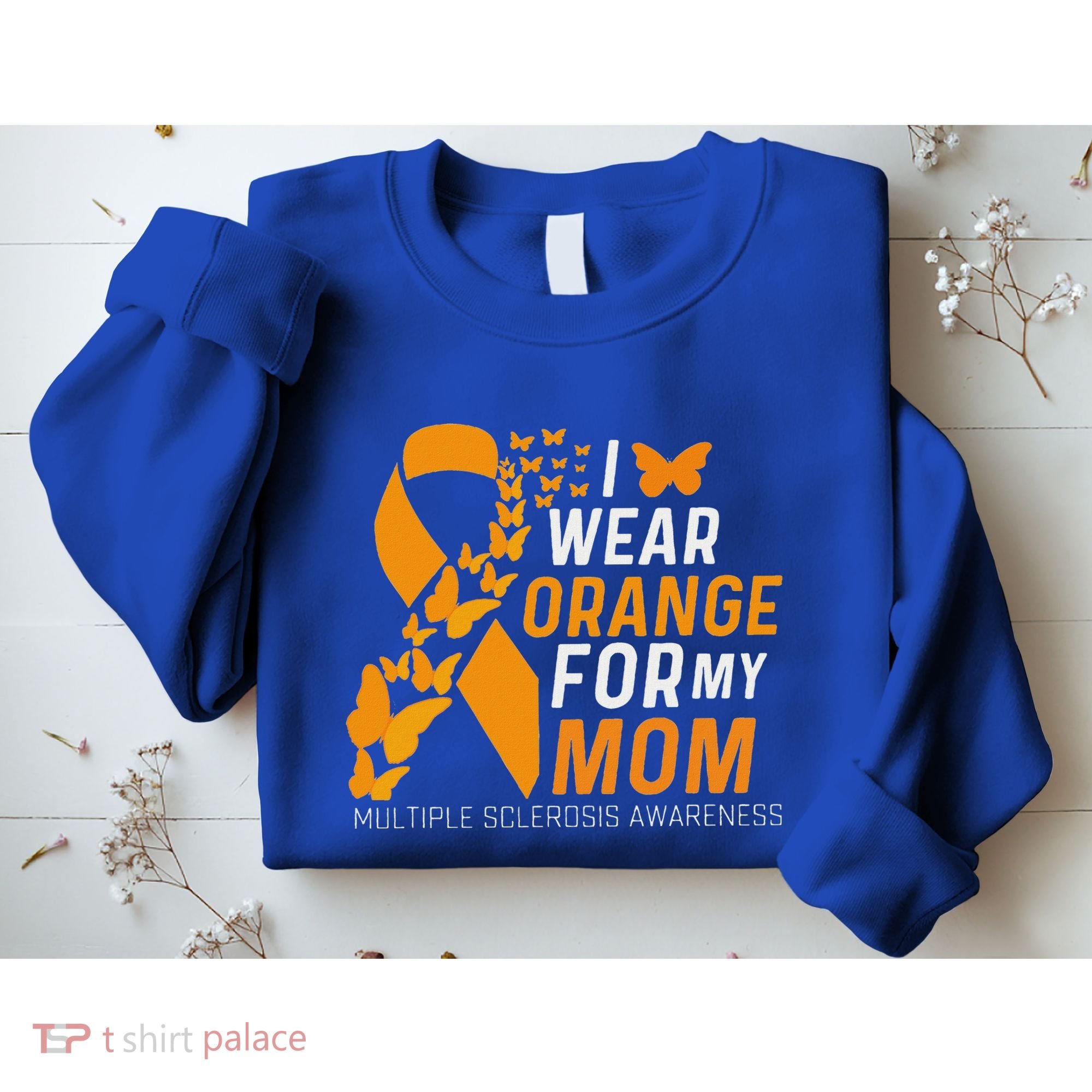 I Wear Orange For My Moms Ms Multiple Sclerosis Awareness Sweatshirt