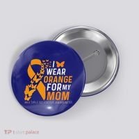 I Wear Orange For My Moms Ms Multiple Sclerosis Awareness Button thumb 0