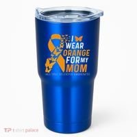 I Wear Orange For My Moms Ms Multiple Sclerosis Awareness Tumbler thumb 0