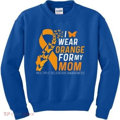 I Wear Orange For My Moms Ms Multiple Sclerosis Awareness Kids Sweatshirt
