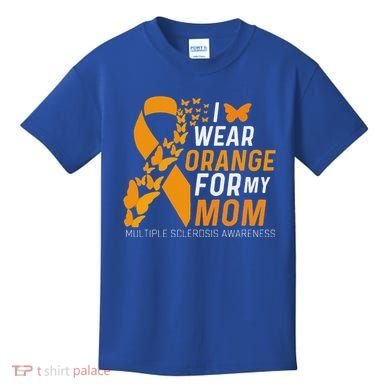 I Wear Orange For My Moms Ms Multiple Sclerosis Awareness Kids T-Shirt