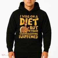 I Was On A Diet But Then Thanksgiving Happened Hoodie thumb 2