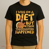 I Was On A Diet But Then Thanksgiving Happened T-Shirt thumb 3