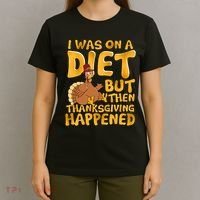 I Was On A Diet But Then Thanksgiving Happened T-Shirt thumb 4
