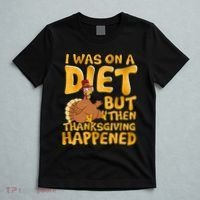 I Was On A Diet But Then Thanksgiving Happened T-Shirt thumb 5
