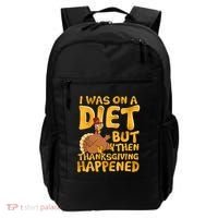 I Was On A Diet But Then Thanksgiving Happened Backpack thumb 0