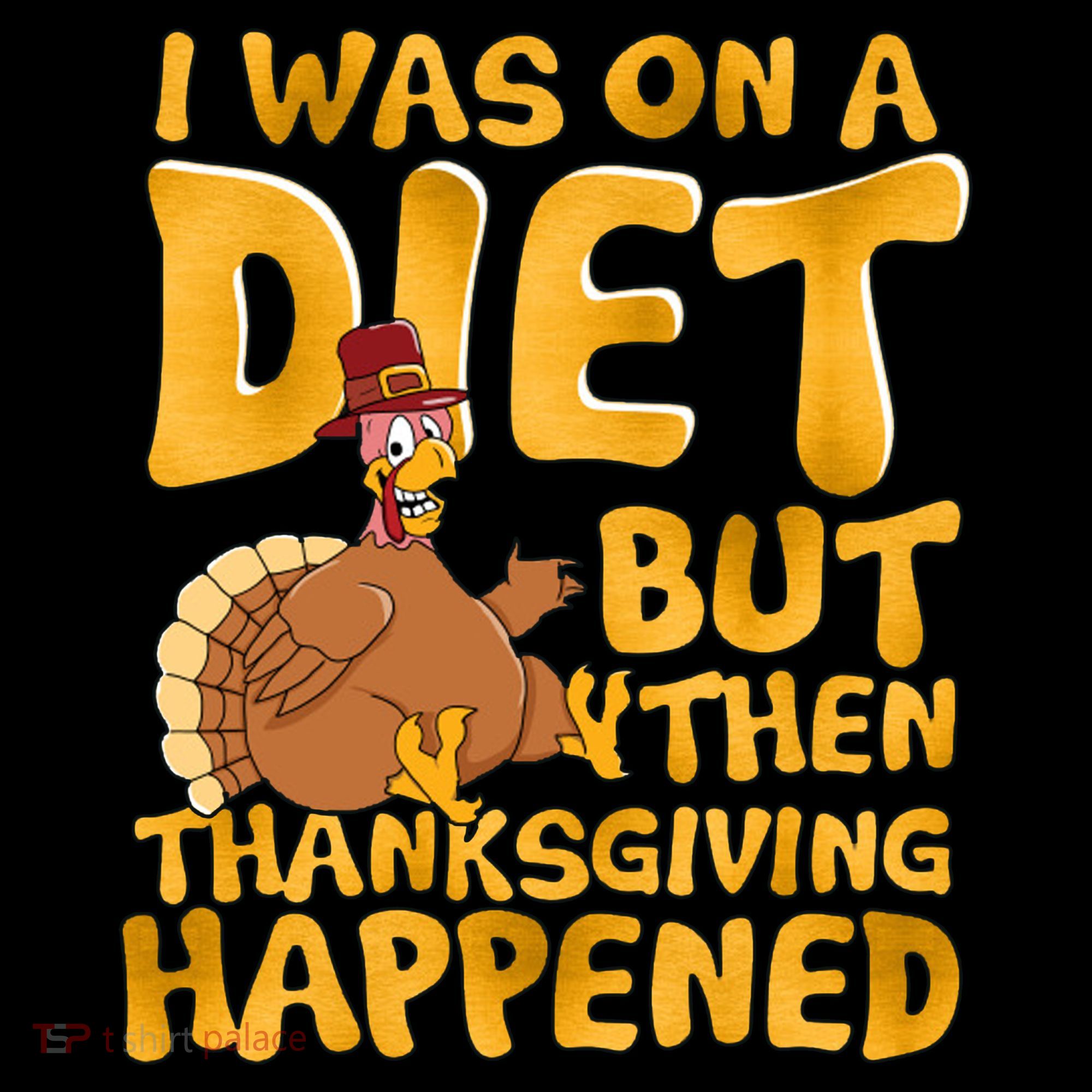 I Was On A Diet But Then Thanksgiving Happened Coffee Mug