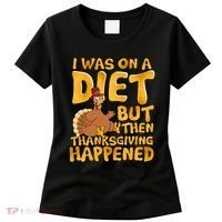 I Was On A Diet But Then Thanksgiving Happened Women's T-Shirt thumb 0