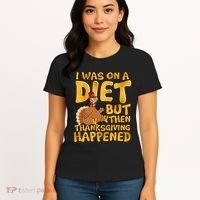 I Was On A Diet But Then Thanksgiving Happened Women's T-Shirt thumb 4